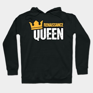 Renaissance Queen | Funny Renaissance Festival Design Hoodie